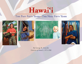 Hawaii The Past Fifty Years * The Next Fifty Years